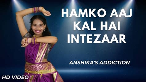 Humko Aaj Kal Hai Intezaar Madhuri Dixit Dance Cover Anshika S Addicition Youtube