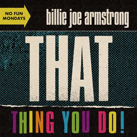 That Thing You Do Song And Lyrics By Billie Joe Armstrong Green Day