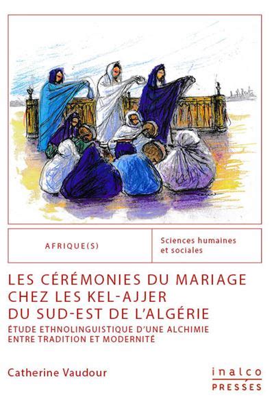 Les Cérémonies Du Mariage Chez Les Kel Ajjer Du Sud Est De Lalgérie