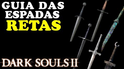 As Melhores Espadas Retas De Dark Souls 2 Guia Das Espadas Retas