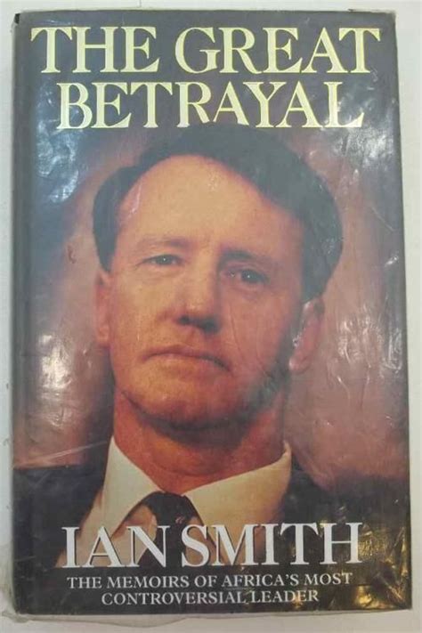 Buy The Great Betrayal The Memoirs Of Ian Douglas Smith Blake 1997