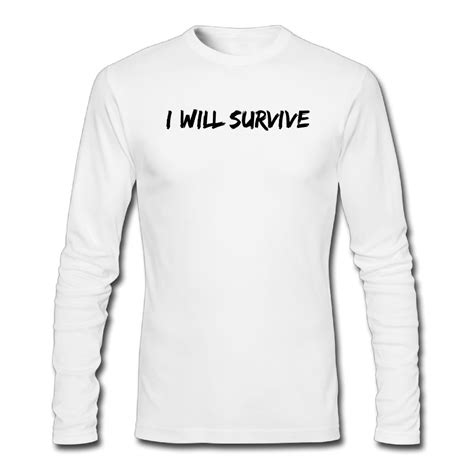 Newluyang1 I Will Survive Long Sleeve T Shirt 5828 Jznovelty
