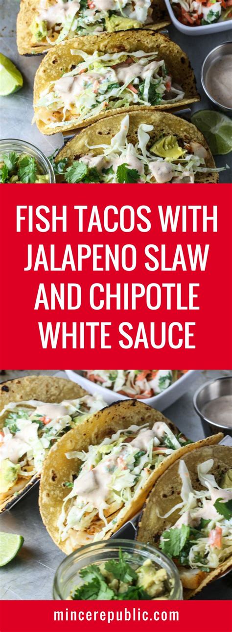 Fish Tacos With Slaw And Chipotle White Sauce Mince Republic Recipe
