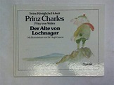 Der Alte von Lochnagar - Seine Königliche Hoheit Prinz Charles Prinz ...