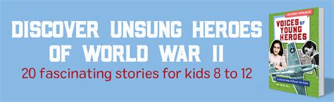 Voices Of Young Heroes A World War 2 Book For Kids History Speaks