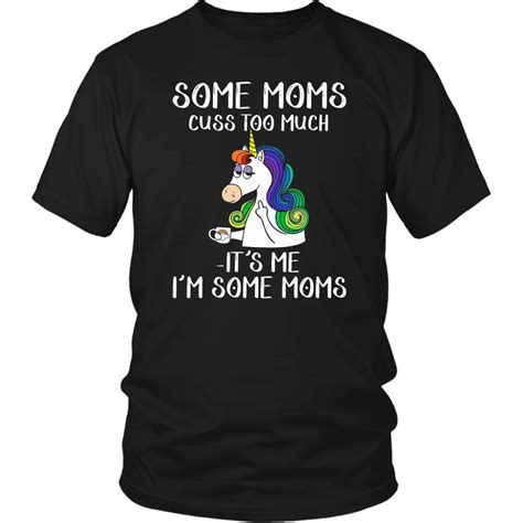 Unicorn Some Moms Cuss Too Much It S Me I M Some Moms Shirt
