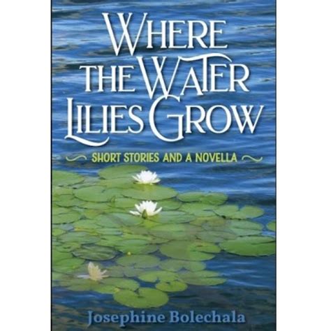 Where The Water Lilies Grow Burnstown Publishing House