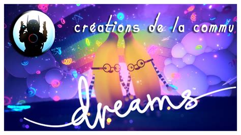 Fr Ps4 Dreams Bêta Voyage Dans Les Créations De La Commu Youtube