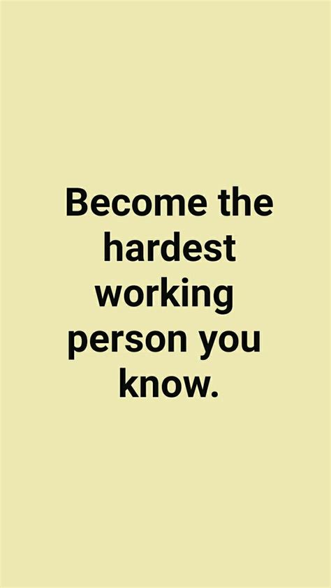 Hardest Working Person Hard Working Person Person Quotes