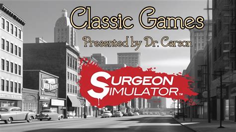 Meeting The Inferno Surgeons Classic Games Surgeon Simulator