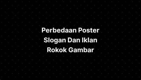 Perbedaan Poster Slogan Dan Iklan Rokok A Mild Menthol Cigarettes