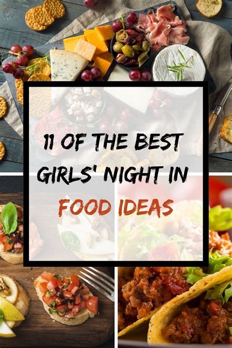 11 Girls Night In Food Ideas For Your Next Get Together The Welcoming Table Girls Night In