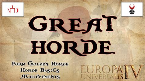 Hordes are fun and you have to be. EU4 Great Horde Guide | Golden Horde | Gold Rush Achievement | Tutorial | AAR - YouTube