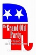 The Grand Old Party: The History of the Republican Party by Charles ...