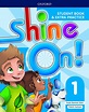 Shine On! 1 : Student Book +Extra Practice (P)