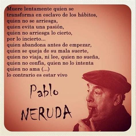 frase de pablo neruda sobre la vida quotes pinterest