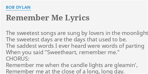 Remember Me Lyrics By Bob Dylan The Sweetest Songs Are