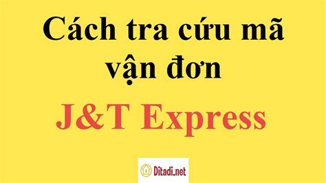 Use track & trace form. Hướng dẫn Cách tra cứu mã vận đơn J&T Express tracking ...