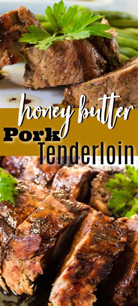 Season the pork with 1/2 tsp salt and 1/2 tsp pepper and place in pan. Honey Butter Pork Tenderloin requires only a few basic ...