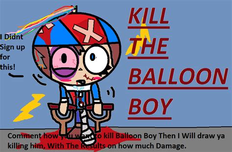Kill The Balloon Boy The Game Of Revenge By King Of Peeps On Deviantart