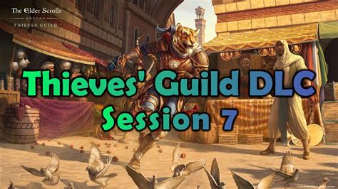 Eso Thieves Guild Dlc Session 7 Youtube