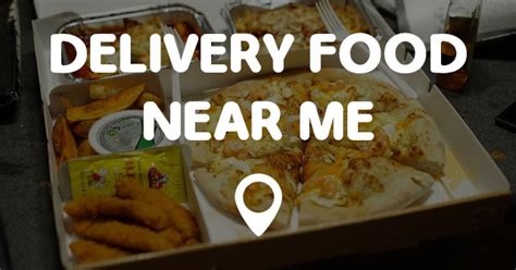 That's where we come in. DELIVERY FOOD NEAR ME - Points Near Me