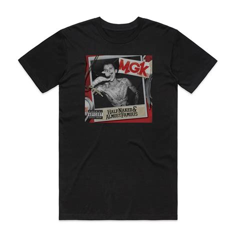 Machine Gun Kelly Half Naked Almost Famous Album Cover T Shirt Black
