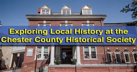Exploring The History Of Southeastern Pennsylvania At The Chester