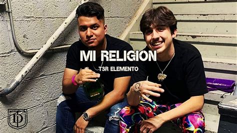 Mi Religion T3r Elemento Letra Youtube