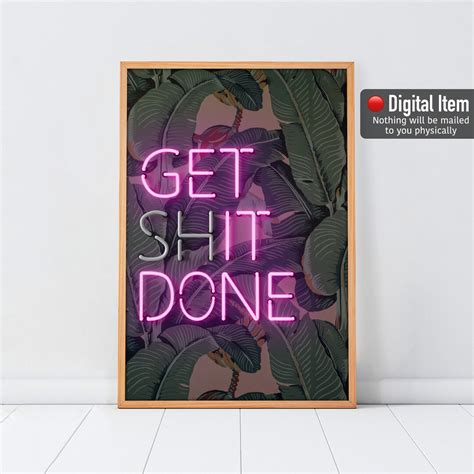 Get Shit Done Neon Sign Print Banana Leaf Poster Get It Etsy