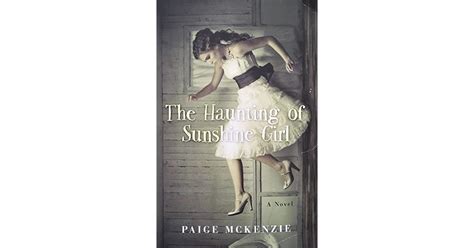 The Haunting Of Sunshine Girl By Paige Mckenzie