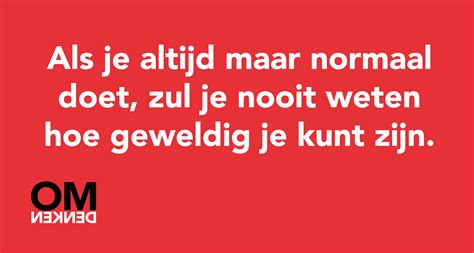 Normaal Spreuken En Quotes Van Omdenkennl