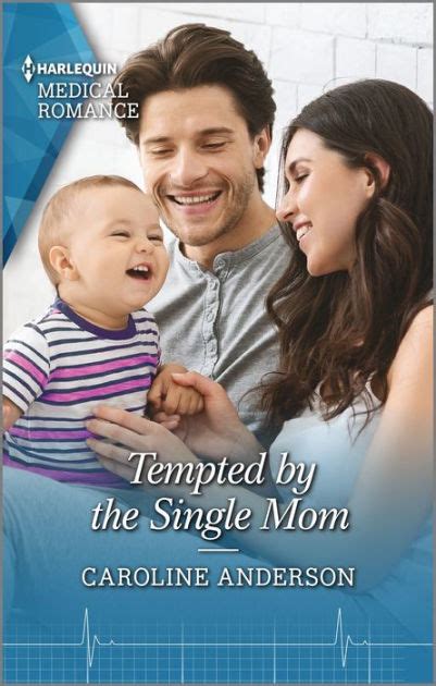 Tempted By The Single Mom The Perfect T For Mothers Day By Caroline Anderson Ebook