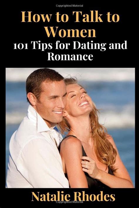 How To Talk To Women 101 Tips For Dating And Romance By Helpful Short Reads Goodreads