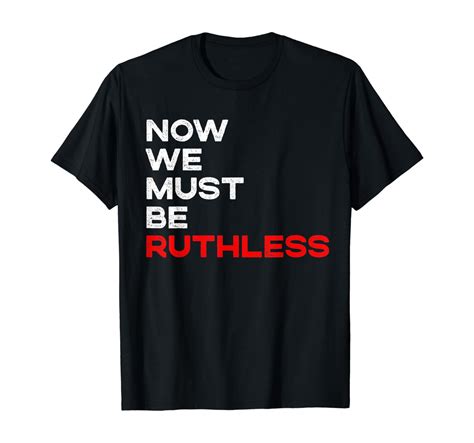 Now We Must Be Ruthless Feminists Vote T T Shirt Clothing