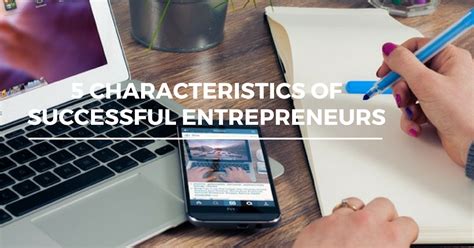5 Characteristics Of Successful Entrepreneurs
