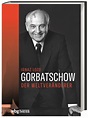 Gorbatschow - Der Weltveränderer - J.K.Fischer Verlag Shop