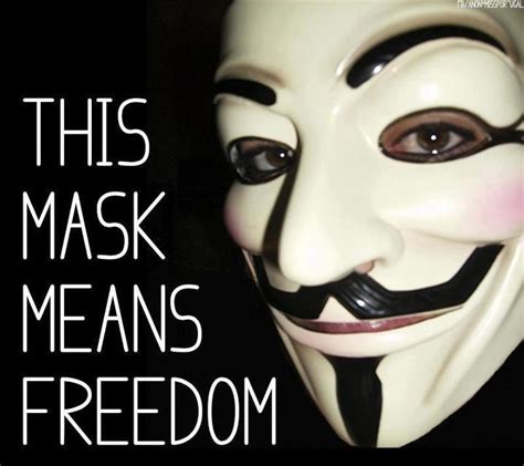 Anonymous Art Of Revolution This Mask Means Freedom Mask Freedom