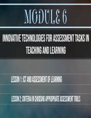 Module 6 Innovative Technologies For Assessment Tasks In Teaching And