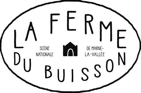 La Ferme Du Buisson Scène Nationale De Marne La Vallée Association