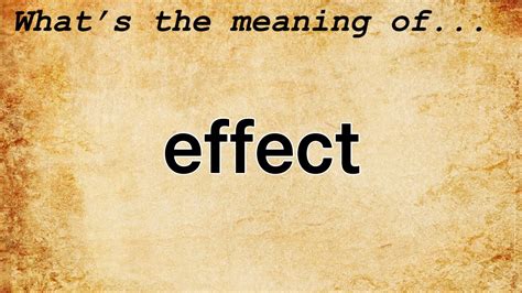Effect Meaning Definition Of Effect Youtube