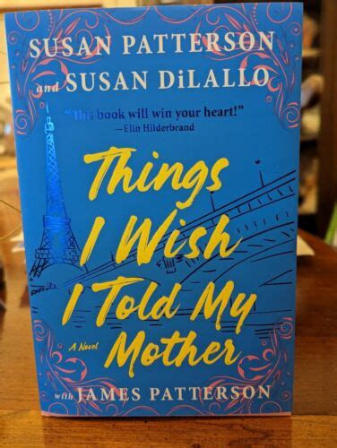 Things I Wish I Told My Mother By Susan And James Patterson With Susan Dilallo Ebay