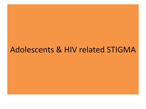 Ppt Adolescents And Hiv Related Stigma Powerpoint Presentation Id1926329