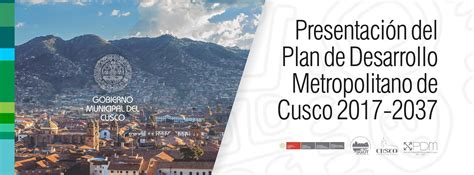 Municipalidad Del Cusco Presentara El Plan De Desarrollo Metropolitano