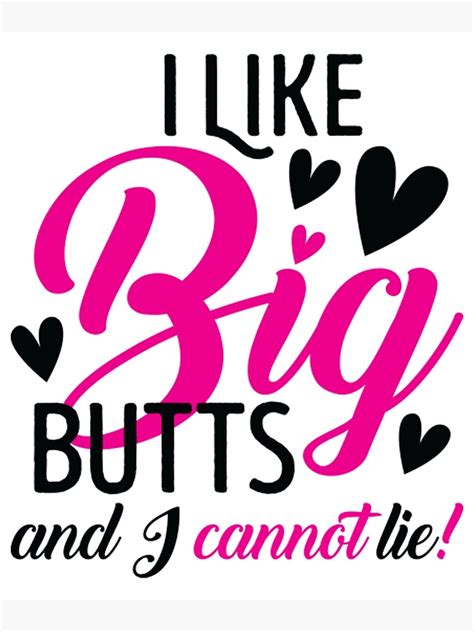 I Like Big Butts Butts Poster For Sale By Laperiatregi Redbubble