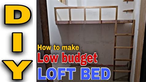 Diy How To Make Loft Bed Paano Gumawa Ng Loft Bed Loft Bed Making Low Budget Loft Bed