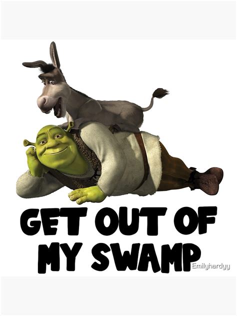 Get Out Of My Swamp Shrek Poster For Sale By Emilyhardyy Redbubble