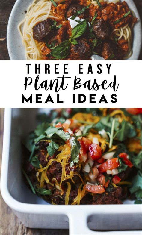Three Easy Plant Based Meal Ideas Foodbymaria Recipes Vegan Dinner