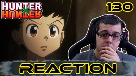 Hunter X Hunter Episode 130 Reaction Reality Youtube