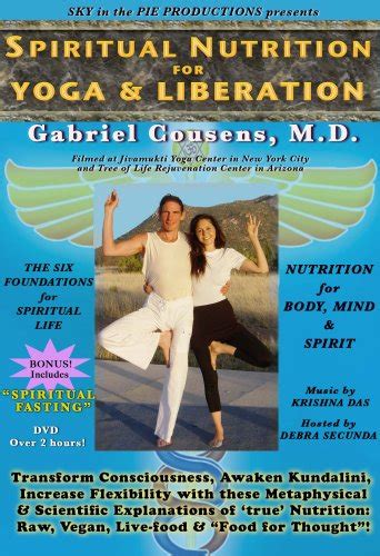 Spiritual Nutrition For Yoga And Liberation With Gabriel Cousens Md